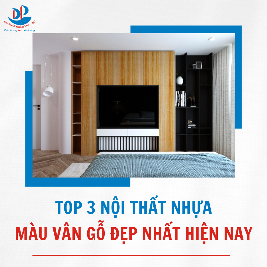 TOP 3 NỘI THẤT NHỰA MÀU VÂN GỖ ĐẸP NHẤT HIỆN NAY